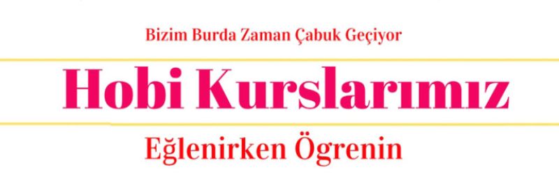 Hobi Kurslarımız Çukurovada